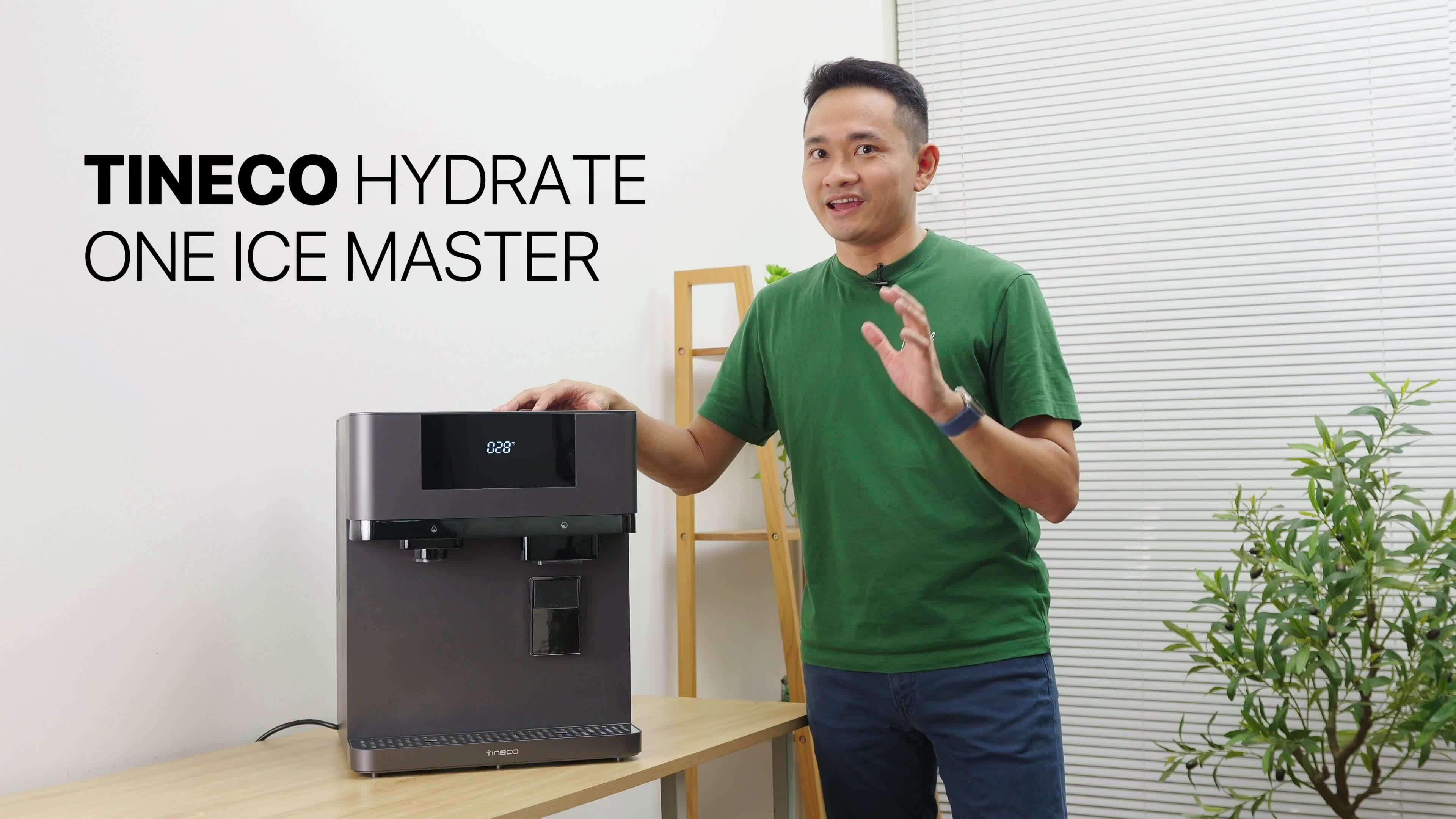 Trải nghiệm máy lọc nước Tineco Hydrate One Ice Master
