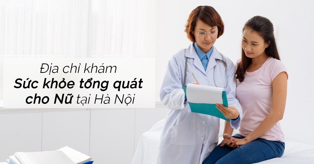12 bệnh viện khám tổng thể ở đâu tốt nhất Hà Nội uy tín chính xác