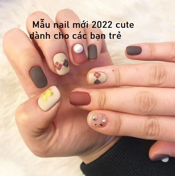 Những mẫu nail mới 2022 cute mang lại sự nhẹ nhàng quyến rũ dành cho các bạn trẻ