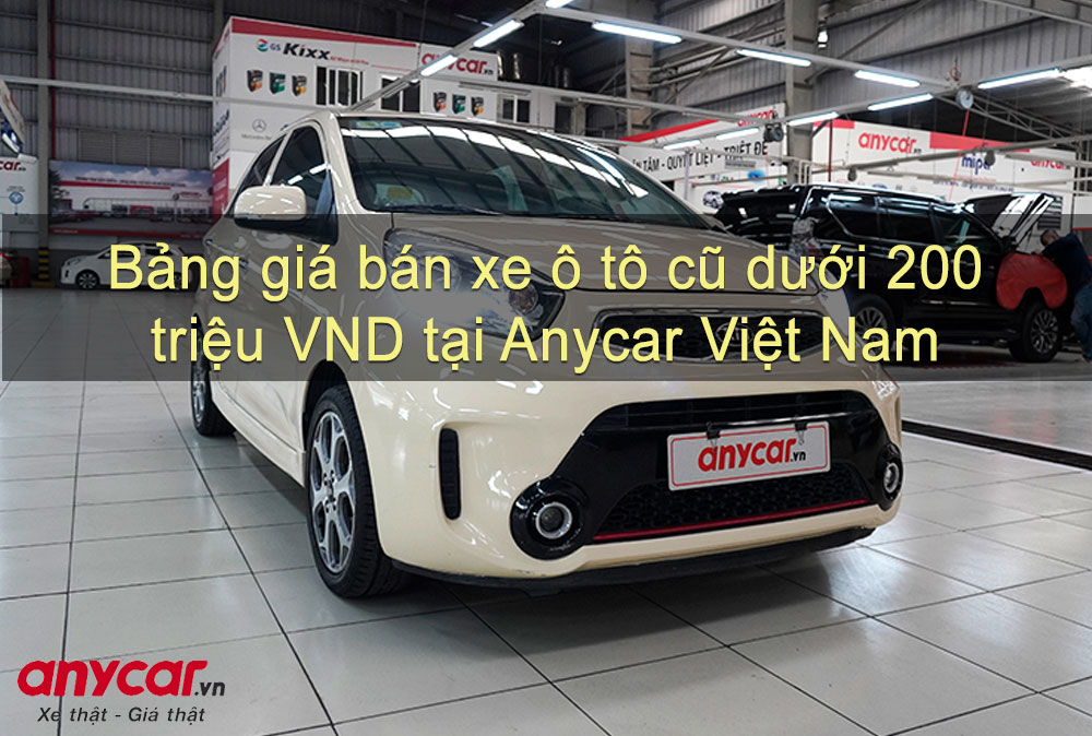 Bảng giá xe ô tô cũ dưới 200 triệu VND tại Anycar Việt Nam
