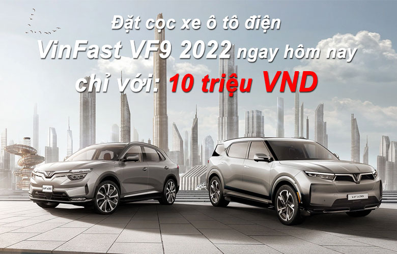 Đặt cọc xe VinFast VF9 2022 chỉ với 10 triệu VND
