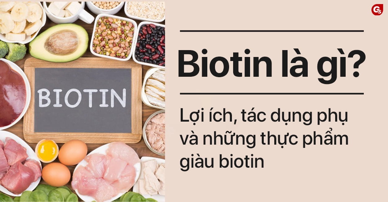 Biotin là gì? Có tốt cho sức khỏe hay không?