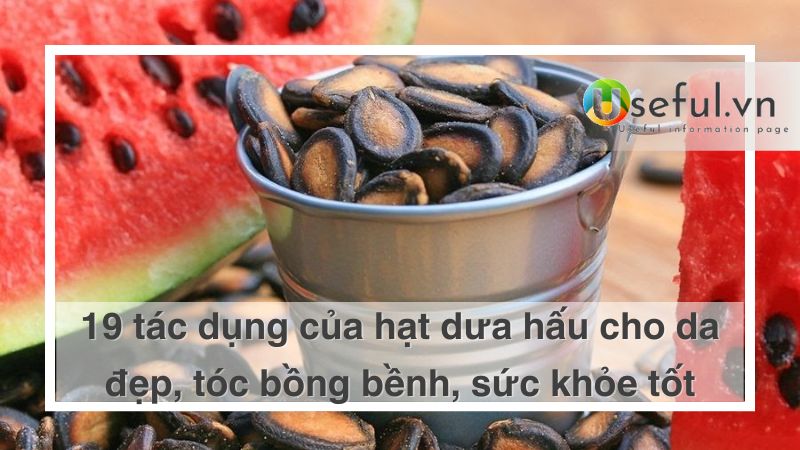 Tác dụng của hạt dưa hấu