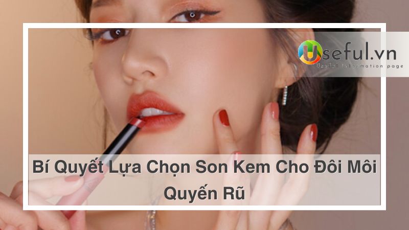 Bí quyết lựa chọn son kem cho môi