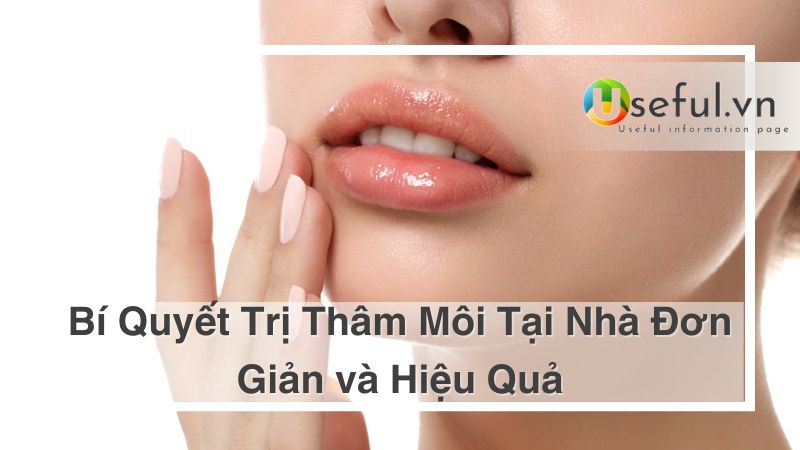 Bí quyết trị thâm môi tại nhà đơn giản và hiệu quả