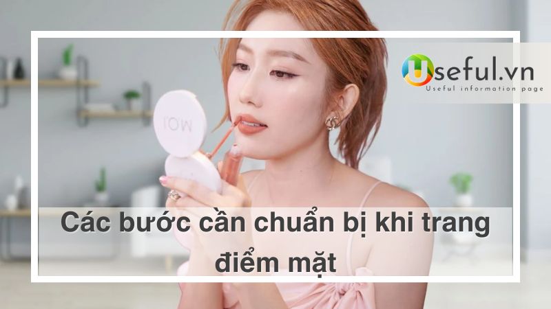 Các bước cần chuẩn bị khi trang điểm mặt