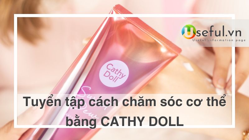 Cách chăm sóc cơ thể bằng CATHY DOLL