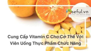 Viên uống cung cấp Vitamin C