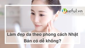 Làm đẹp da theo phong cách Nhật Bản