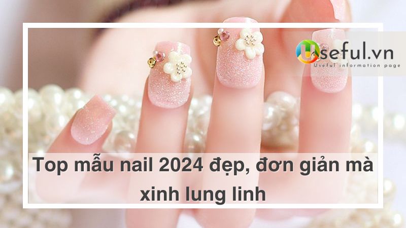 Mẫu nail 2024 đẹp