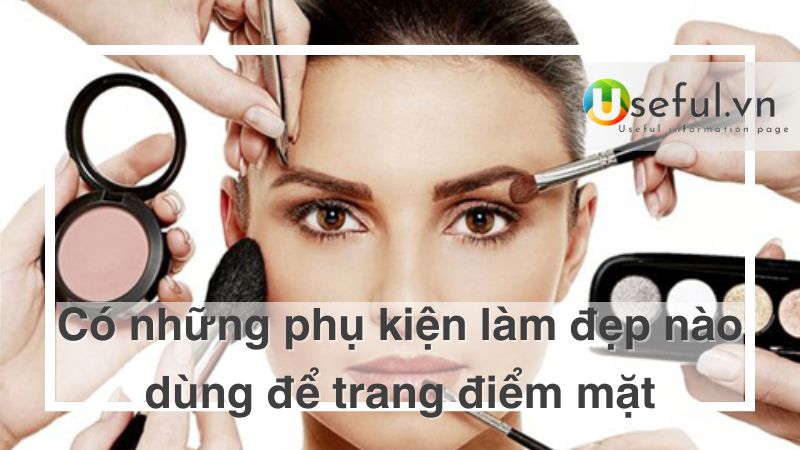 Phụ kiện làm đẹp dùng để trang điểm mặt