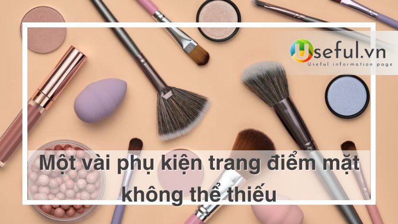 Phụ kiện trang điểm mặt không thể thiếu