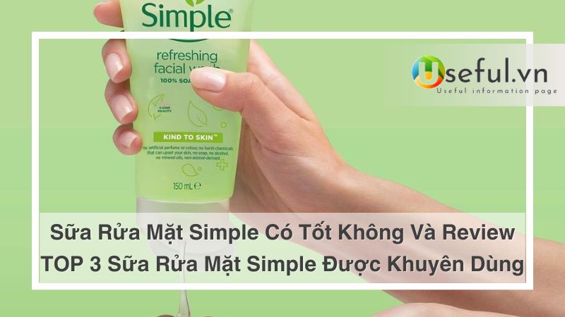 Sữa rửa mặt Simple có tốt không