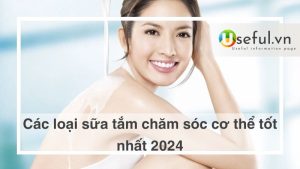 Sữa tắm chăm sóc cơ thể tốt nhất 2024