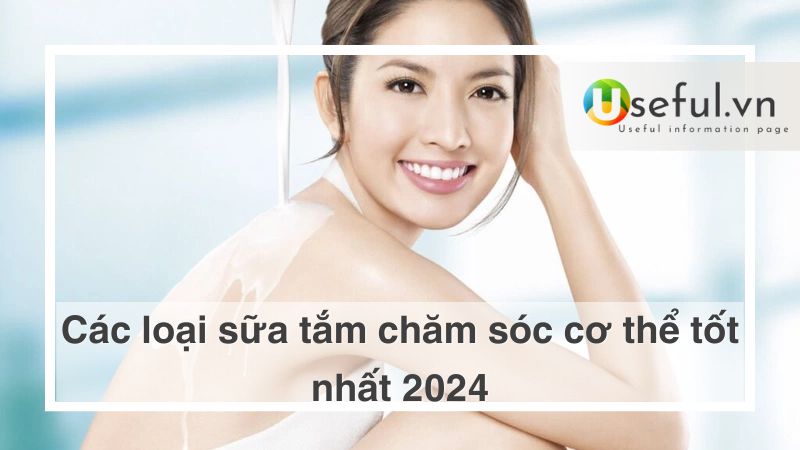 Sữa tắm chăm sóc cơ thể tốt nhất 2024