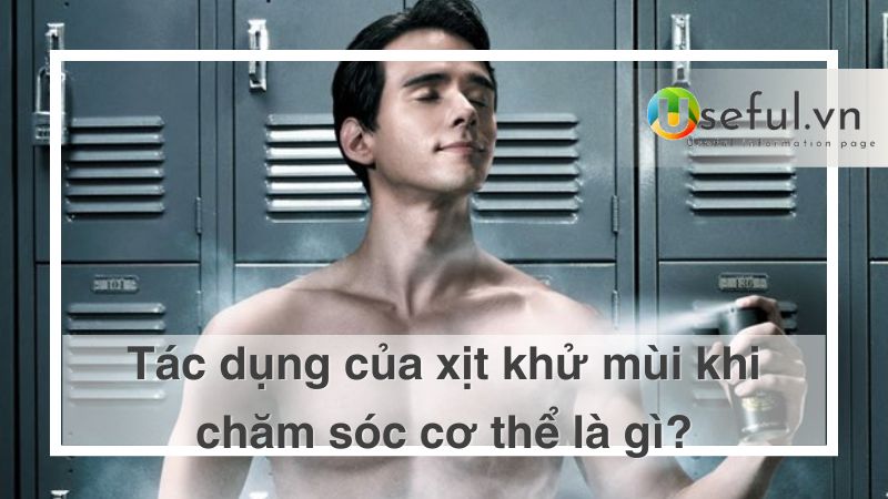 Tác dụng xịt khử mùi chăm sóc cơ thể