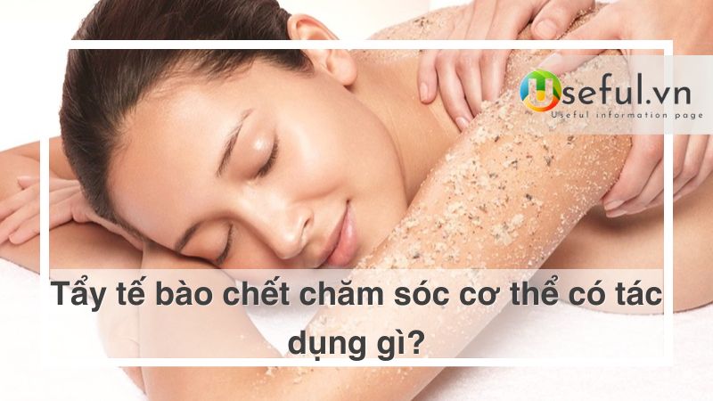 Tẩy tế bào chết chăm sóc cơ thể