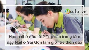 Top các trung tâm học nail ở Sài Gòn