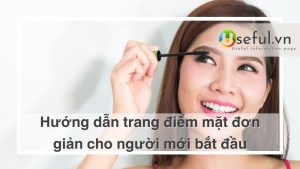 Trang điểm mặt đơn giản cho người mới bắt đầu