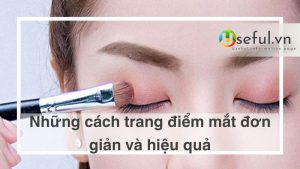 Trang điểm mắt đơn giản và hiệu quả