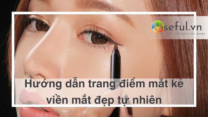 Hướng dẫn trang điểm mắt kẻ viền mắt