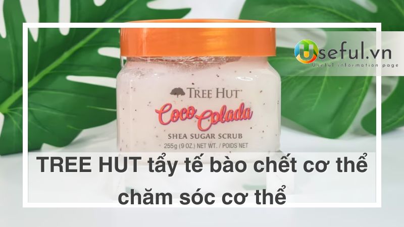 TREE HUT tẩy tế bào chết cơ thể