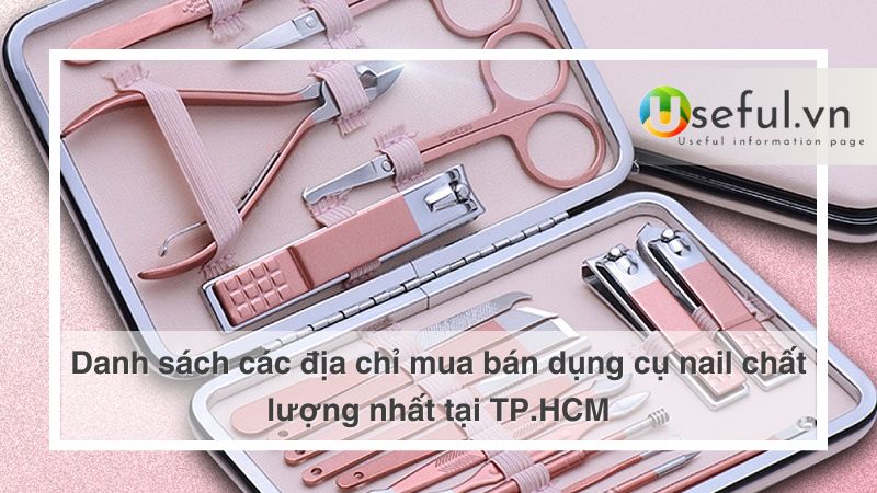 Địa chỉ mua bán dụng cụ làm nail tại TP.HCM