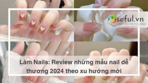 Những mẫu nail dễ thương trong năm 2024