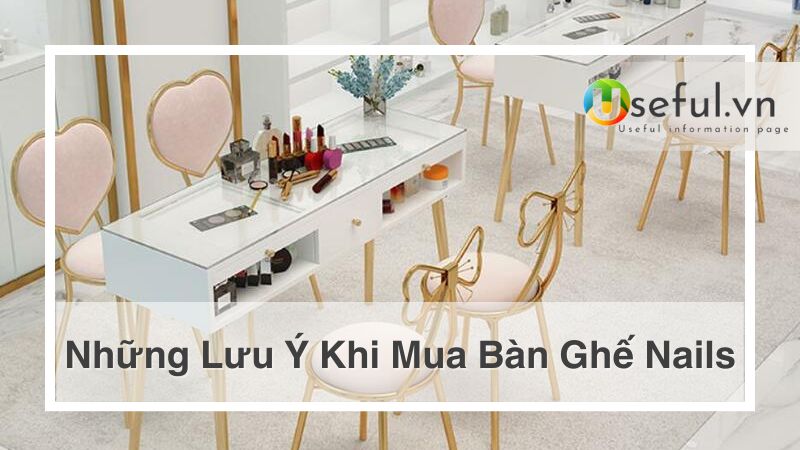 Những lưu ý khi mua bàn ghế nails