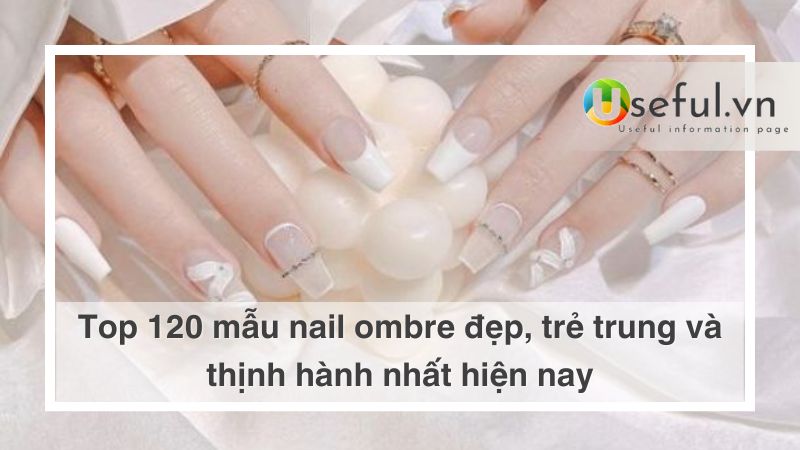 Top 120 mẫu nail Ombre đẹp nhất hiện nay