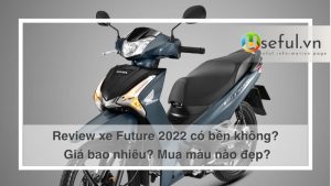 Review xe Future 2022 có bền không, giá bao nhiêu, mua màu nào đẹp