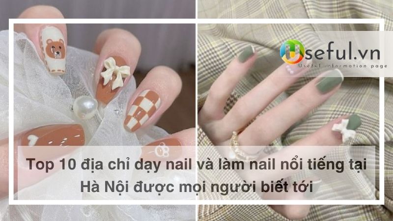 Top 10 địa chỉ dạy làm nail uy tín tại Hà Nội