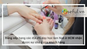 Địa chỉ dạy học làm Nail TP Hồ Chí Minh