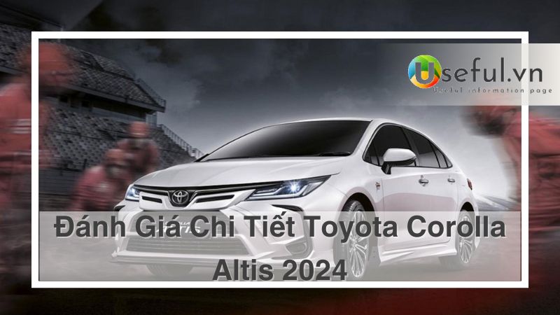 Đánh giá xe Toyota Corolla Altis 2024