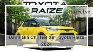 Đánh giá chi tiết Toyota Raize 2024