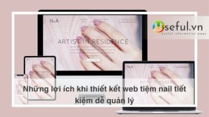 Những lợi ích khi thiết kết web tiệm nail tiết kiệm dễ quản lý