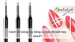 Cách vẽ móng tay bằng cọ bạn đã biết hay chưa?