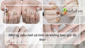 Những mẫu nail cá tính và không bao giờ lỗi thời