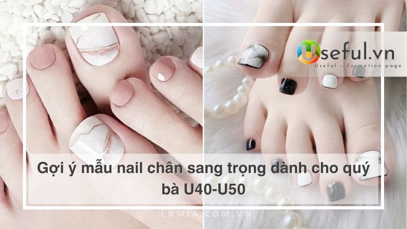 Gợi ý mẫu nail chân sang trọng dành cho quý bà U40-U50