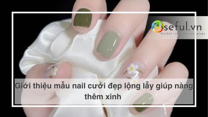 Giới thiệu mẫu nail cưới đẹp lộng lẫy giúp nàng thêm xinh