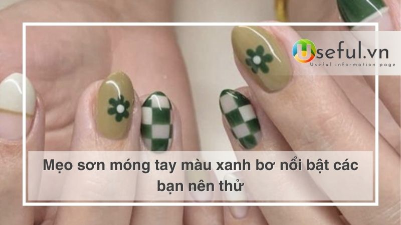 Mẹo sơn móng tay màu xanh bơ nổi bật các bạn nên thử