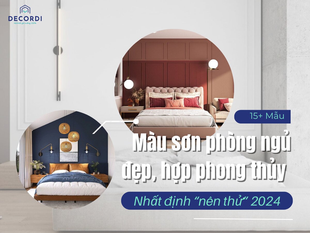 [Màu sơn phòng ngủ] đẹp,hợp phong thủy "nên thử" 2024