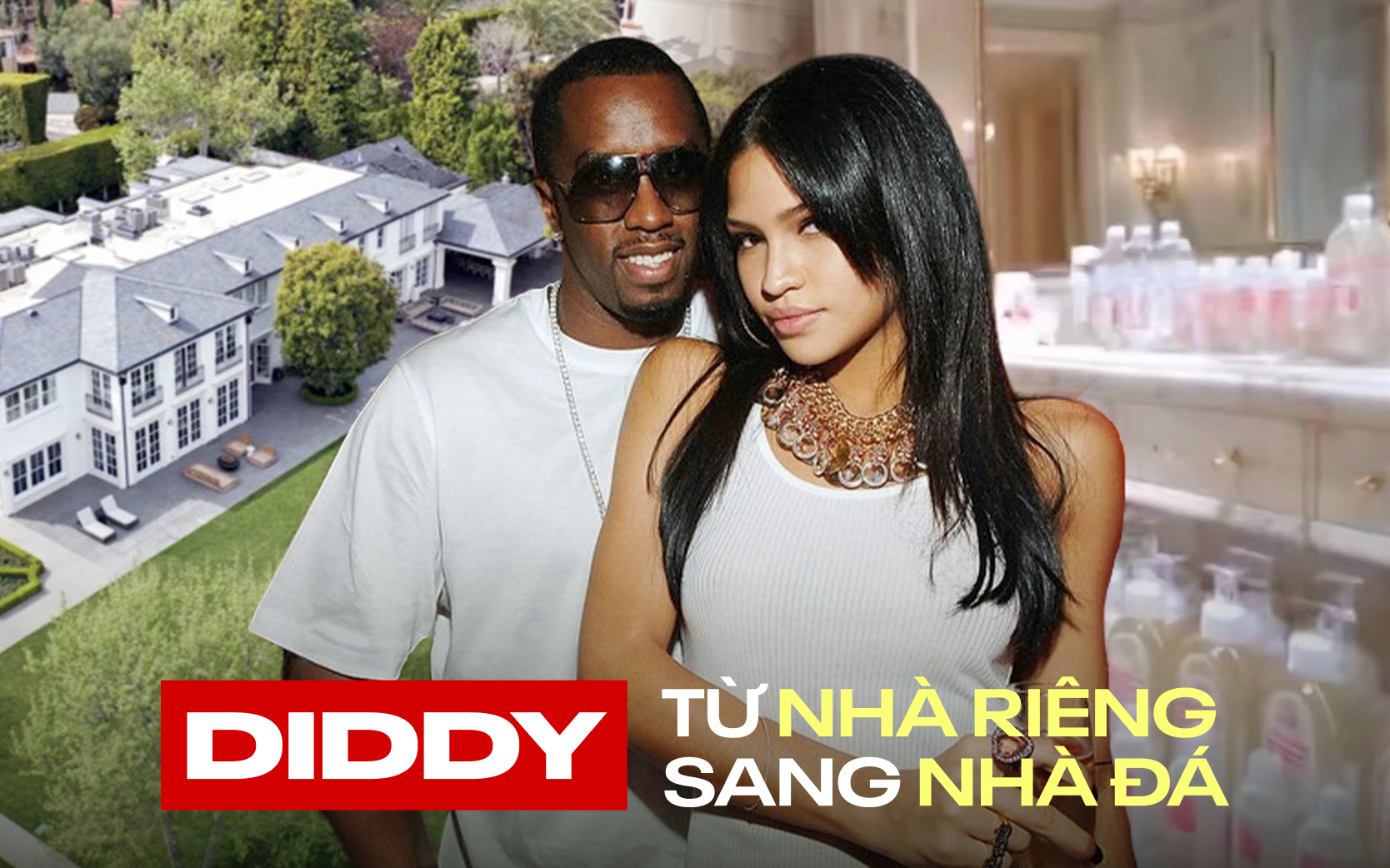 Chuỗi liên hoàn bê bối tình dục đưa ông trùm Diddy từ ở nhà riêng sang nằm