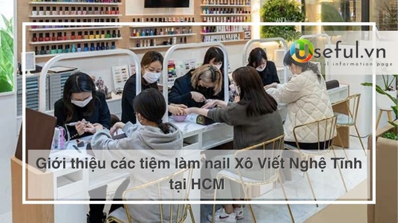 Giới thiệu các tiệm làm nail Xô Viết Nghệ Tĩnh tại HCM