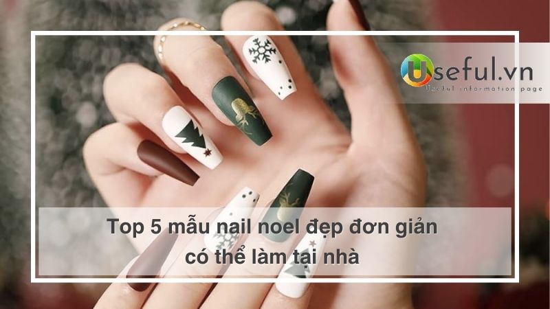 Top 5 mẫu nail noel đẹp đơn giản có thể làm tại nhà