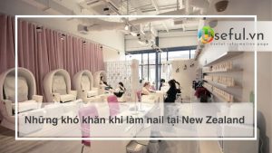 Những khó khăn khi làm nail tại New Zealand