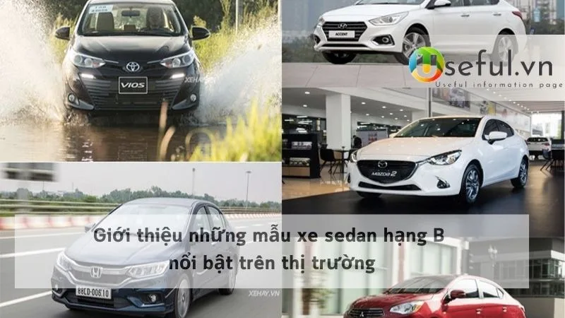 Giới thiệu những mẫu xe sedan hạng B nổi bật trên thị trường