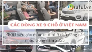 Giới thiệu các mẫu xe ô tô 9 chỗ đáng cân nhắc trong năm 2025