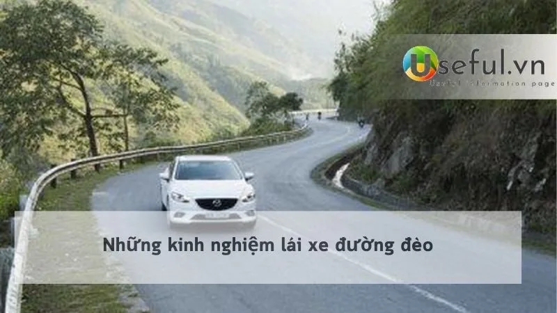 Những kinh nghiệm lái xe đường đèo