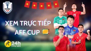 xem aff cup 20242028129638696998577489883 300x169 jpg